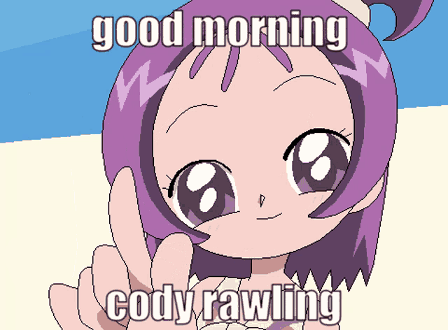 a picture of a girl with purple hair and the words good morning cody rawling