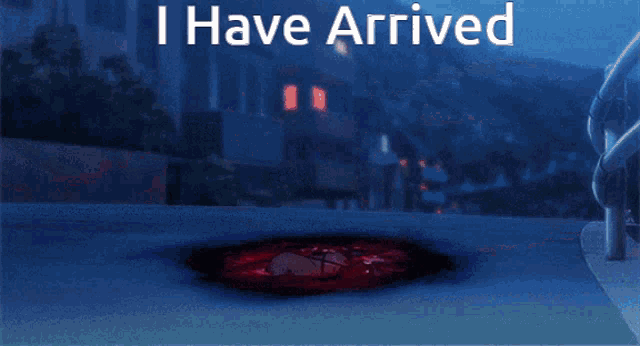 a picture of a girl with the words " i have arrived " on the bottom