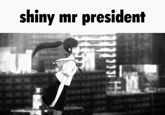 a black and white photo of a girl with the words shiny mr president on the bottom