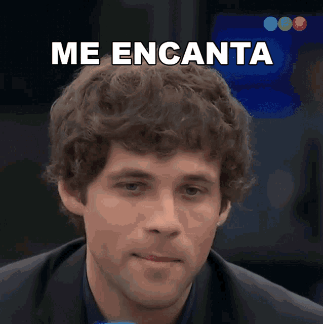 a man with curly hair has the words me encanta above him