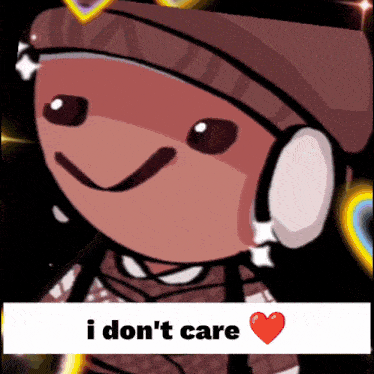 a picture of a cartoon character with headphones and the words i don 't care
