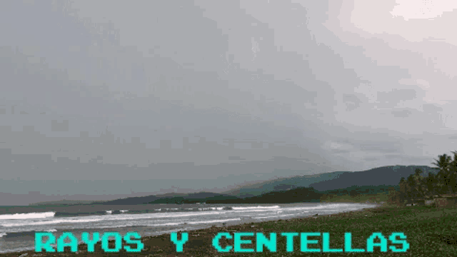 a picture of a beach with the words rayos y centellas