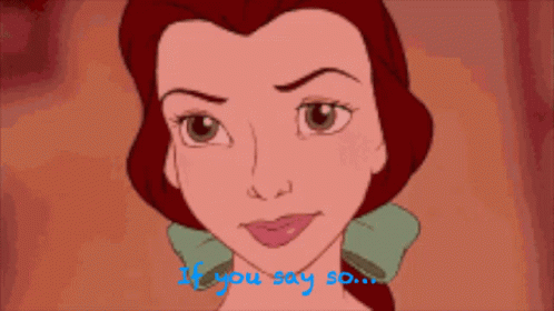 If You Say So Doubtful GIF - If You Say So Doubtful Belle GIFs