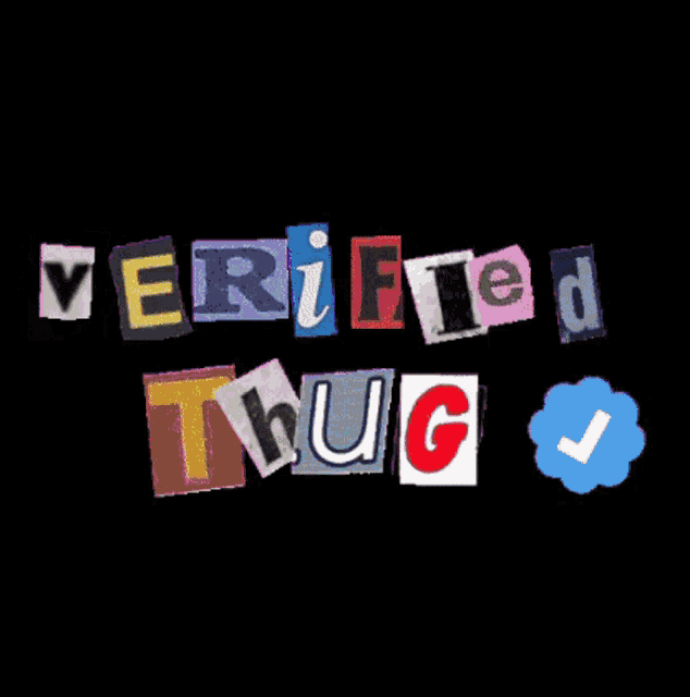 a black background with the words verified thug cut out of newspapers