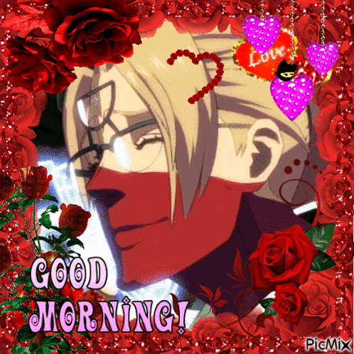 a picture of a man surrounded by red roses and hearts says good morning
