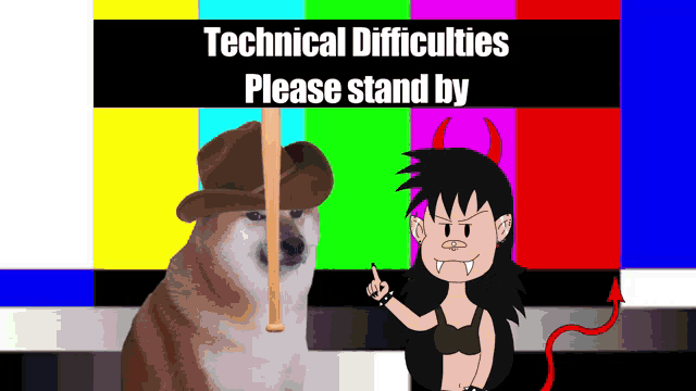 a sign that says " technical difficulties please stand by " next to a dog