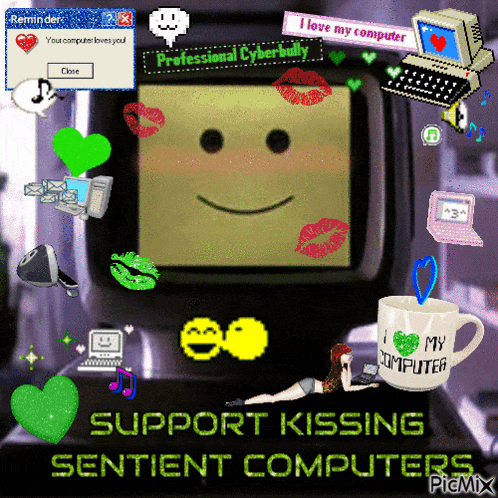 a computer screen with a smiley face and the words " support kissing sentient computers "