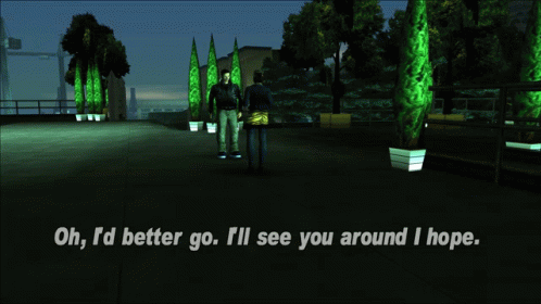 Gtagif Gta One Liners GIF - Gtagif Gta One Liners Oh Id Better Go Ill See You Around I Hope GIFs