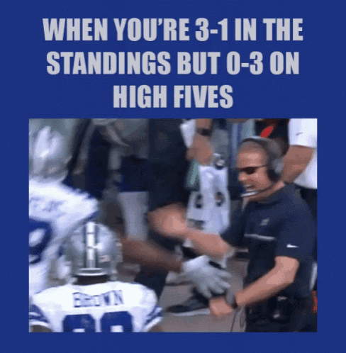 a picture of a football player with the words when you 're 3-1 in the standings but 0-3 on high fives below it