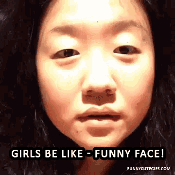 a woman 's face is shown with the words girls be like funny face