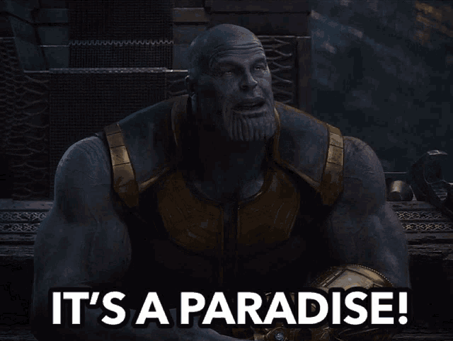 thanos says it 's a paradise on a screen