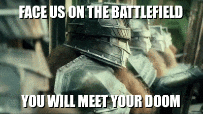 Face Us On The Battlefield You Will Meet Your Doom GIF - Face Us On The Battlefield You Will Meet Your Doom Face Us On The Battlefield You Will Meet Your Doom GIFs