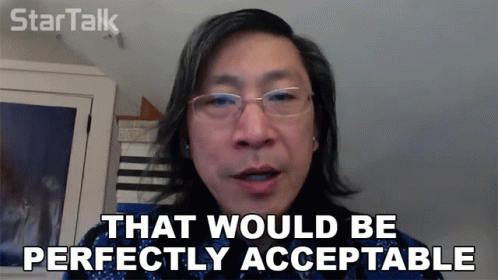 That Would Be Perfectly Acceptable Charles Liu GIF - That Would Be Perfectly Acceptable Charles Liu Startalk GIFs