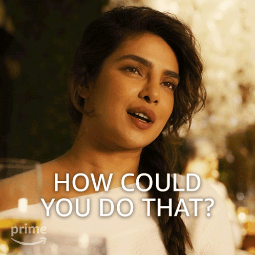 How Could You Do That Nadia Sinh GIF - How Could You Do That Nadia Sinh Priyanka Chopra Jonas GIFs