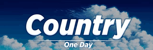 a blue sky with white clouds behind the words country one day