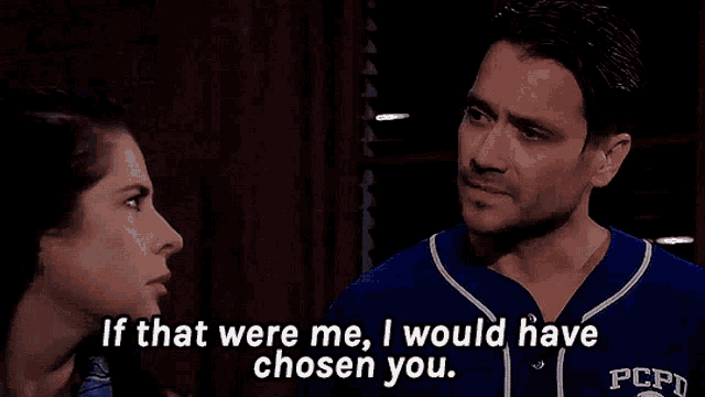 a man in a blue jersey says " if that were me , i would have chosen you "