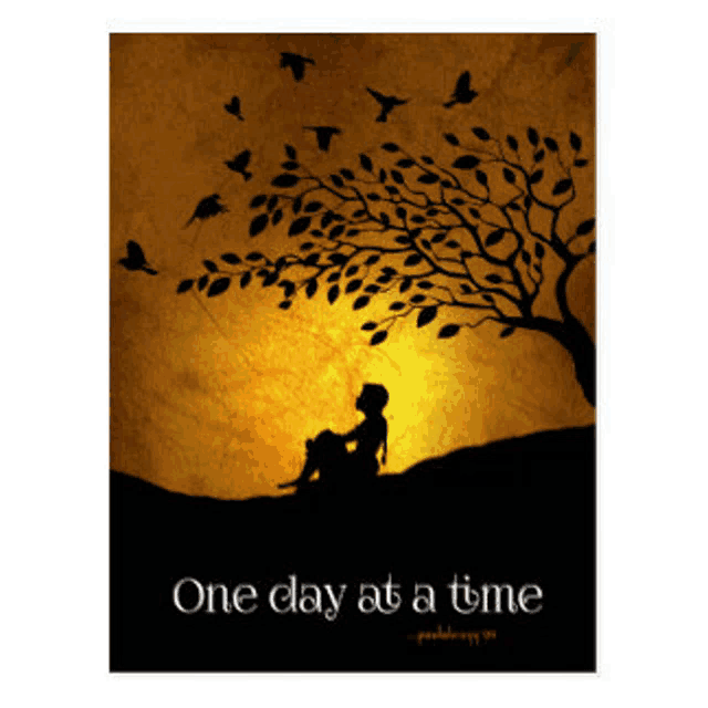 a poster that says one day at a time with a tree and birds