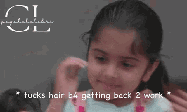 a little girl covering her face with her hand with the words tucks hair b4 getting back 2 work below her