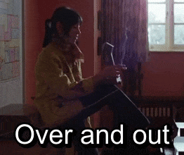 Over And Out Over'N'Out GIF - Over And Out Over'N'Out Over 'N' Out GIFs