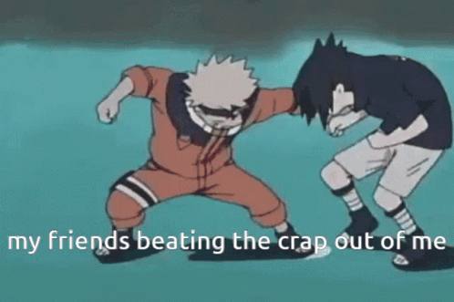 Naruto Fighting GIF - Naruto Fighting My Friends Beating The Crap Out Of Me GIFs