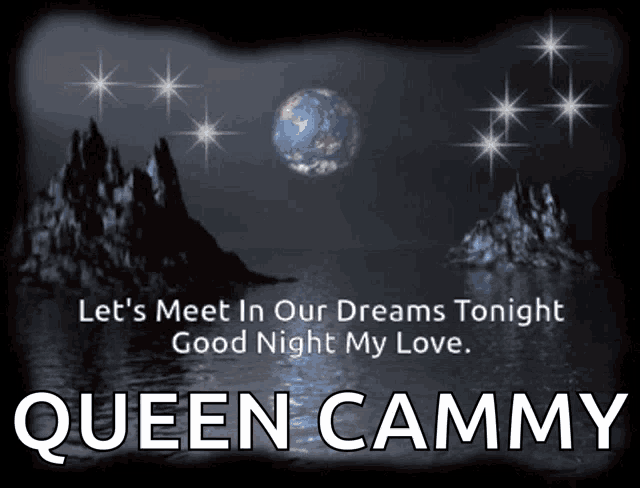 a poster for queen cammy that says " let 's meet in our dreams tonight "