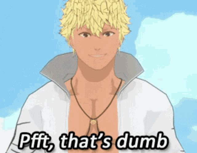 a cartoon character with the words pfft that 's dumb on the bottom