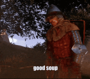 a picture of a knight in armor with the words good soup below him