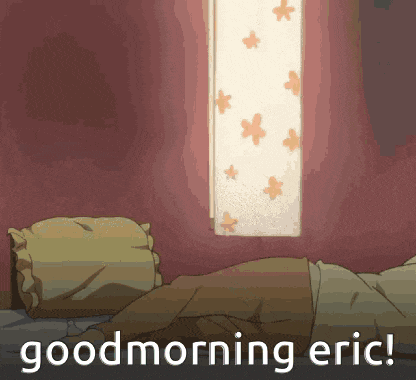 a cartoon of a person in bed with the words good morning eric
