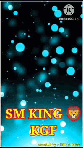 sm king kgf created by bihar babu is displayed on a blue background