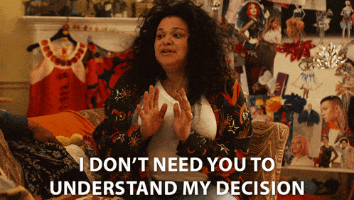 I Don'T Need You To Understand My Decision Mavis Beaumont GIF - I Don'T Need You To Understand My Decision Mavis Beaumont Michelle Buteau GIFs