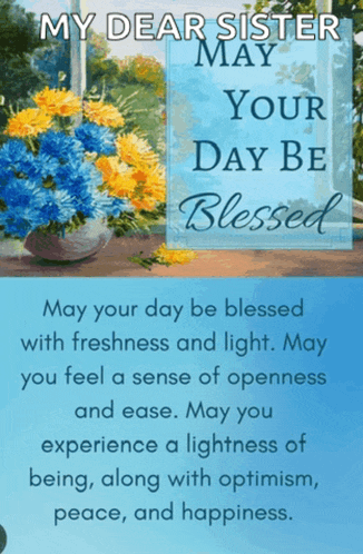 a card that says my dear sister may your day be blessed with freshness and light