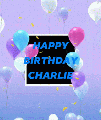 Happy Birthday Happy Birthday Charlie GIF - Happy Birthday Happy Birthday Charlie Charlie Name GIFs