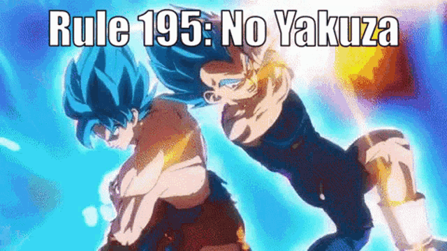 a cartoon of goku and vegeta fighting each other with the caption rule 195 : no yakuza .