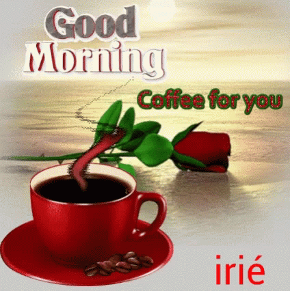Good Morning Irie GIF - Good Morning Irie Coffee For You GIFs