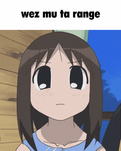 a picture of a girl with the words " wez mu ta range " below her