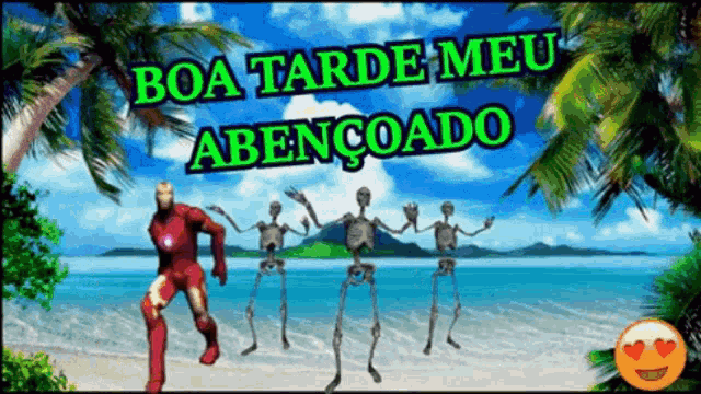 iron man and skeletons on the beach with the words boa tarde meu abencoado above them
