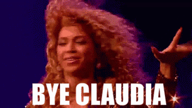 a woman in a wig says bye claudia in white letters