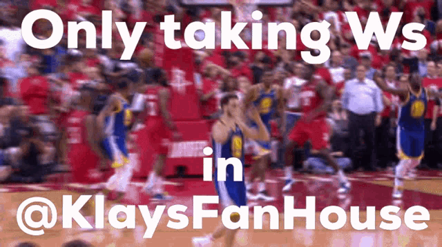 a picture of a basketball game with the words only taking ws in @klaysfanhouse