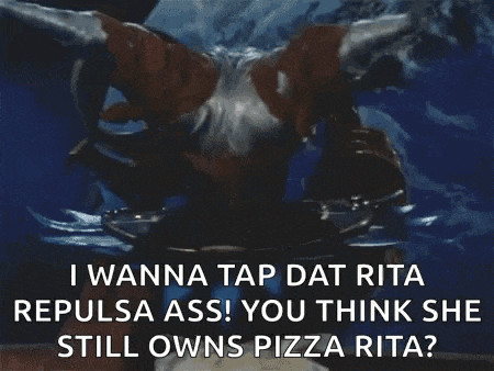 i wanna tap dat rita repulsa ass you think she still owns pizza rita