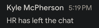 kyle mcpherson has left the chat 5:19 pm