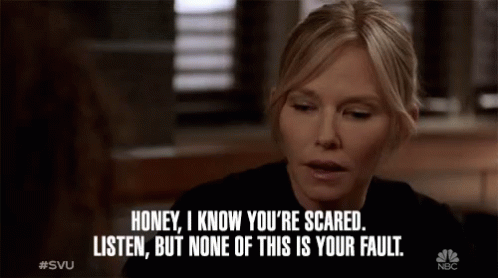 Honey I Know Youre Scared Listen But None Of It Is Your Fault Not Your Fault GIF - Honey I Know Youre Scared Listen But None Of It Is Your Fault Not Your Fault Scared GIFs