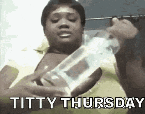 a woman is holding a bottle of water and the words titty thursday are written on the bottom of the image .