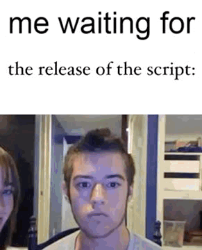 Me Waiting For The Release Of The Script GIF - Me Waiting For The Release Of The Script GIFs