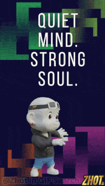 a poster that says quiet mind strong soul with a cartoon character on it