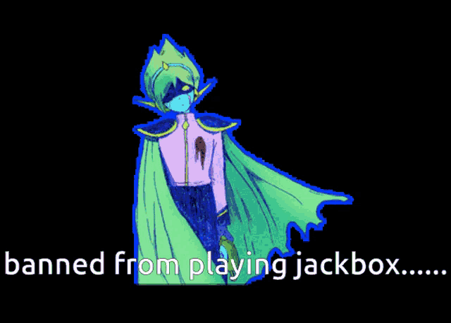 a drawing of a cartoon character with the words " banned from playing jackbox " below it
