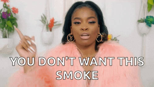 You Dont Want This Smoke Sassy GIF - You Dont Want This Smoke Sassy Girl GIFs