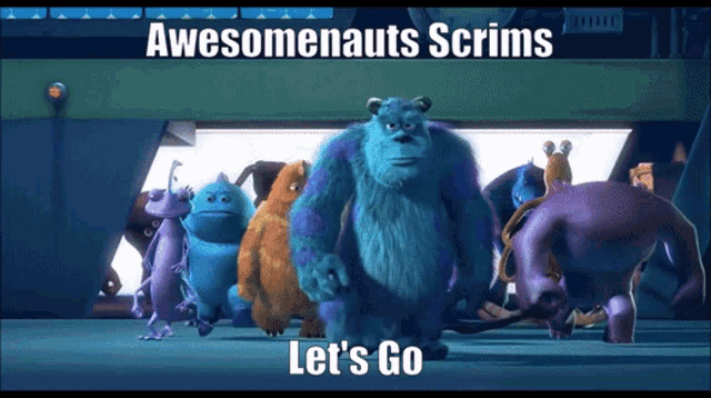 a group of monsters from the movie monsters inc are walking in a line with the caption awesomenauts scrims let 's go