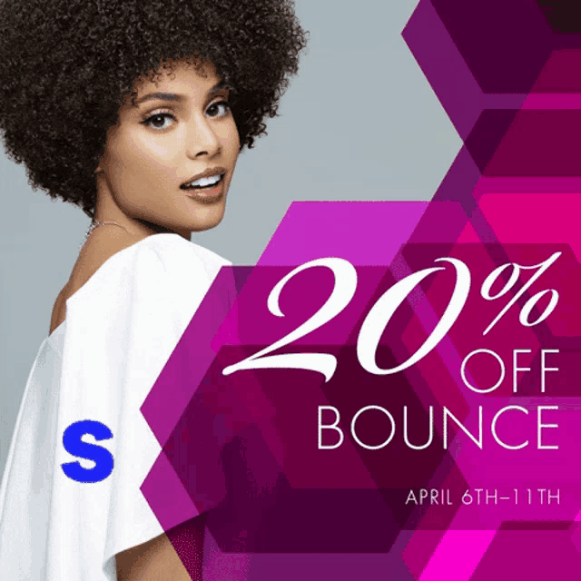 an advertisement for a 20 % off bounce on april 6th through 11th