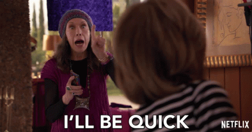 Ill Be Quick Lily Tomlin GIF - Ill Be Quick Lily Tomlin Frankie Bergstein GIFs