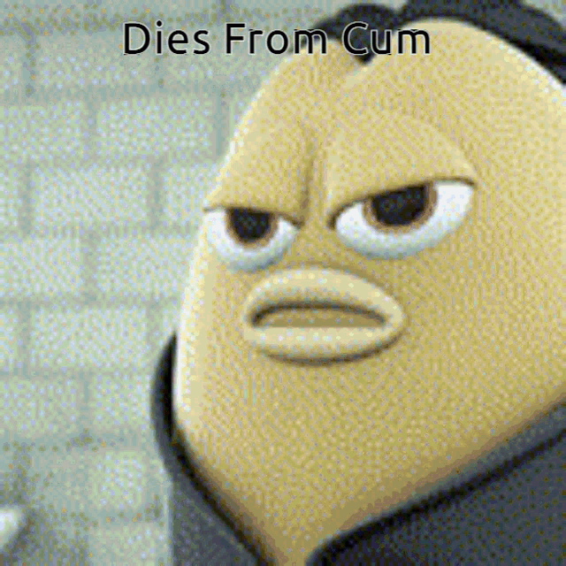 a picture of a cartoon character with the words dies from cum below it